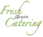 Fresh & Quick Catering